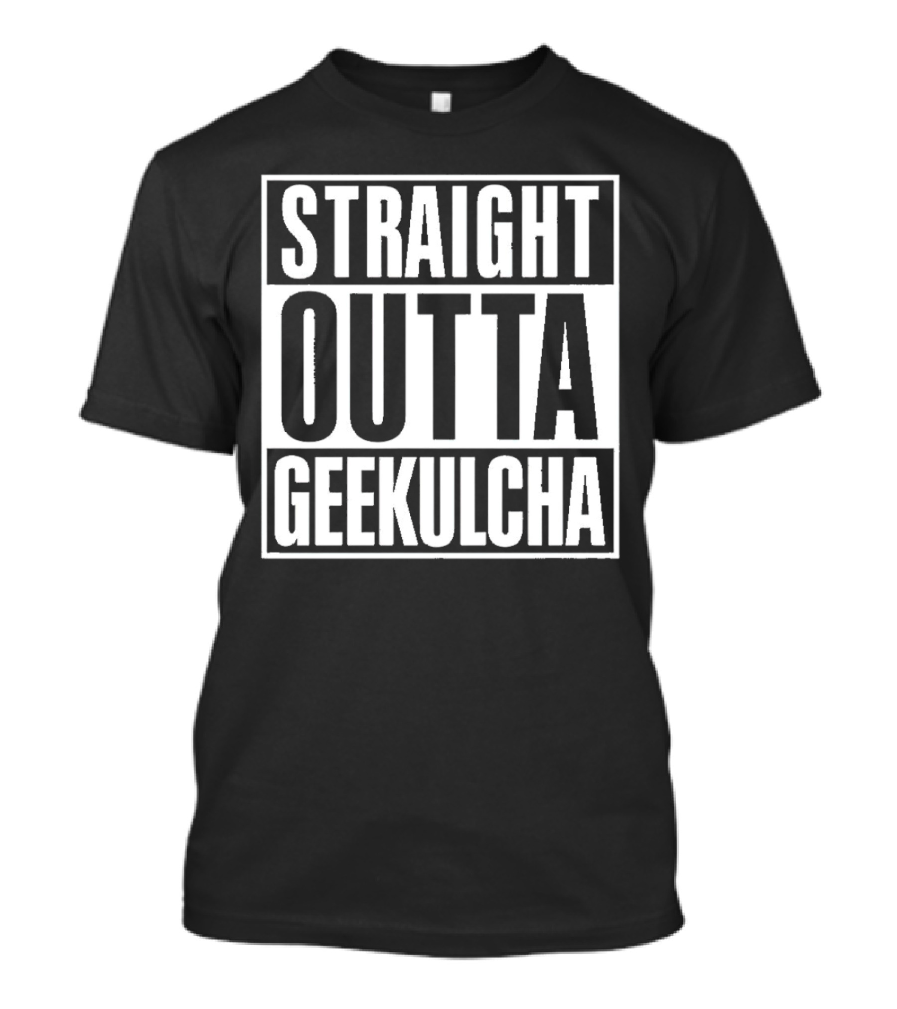 Straight Outta Geekulcha T-Shirt