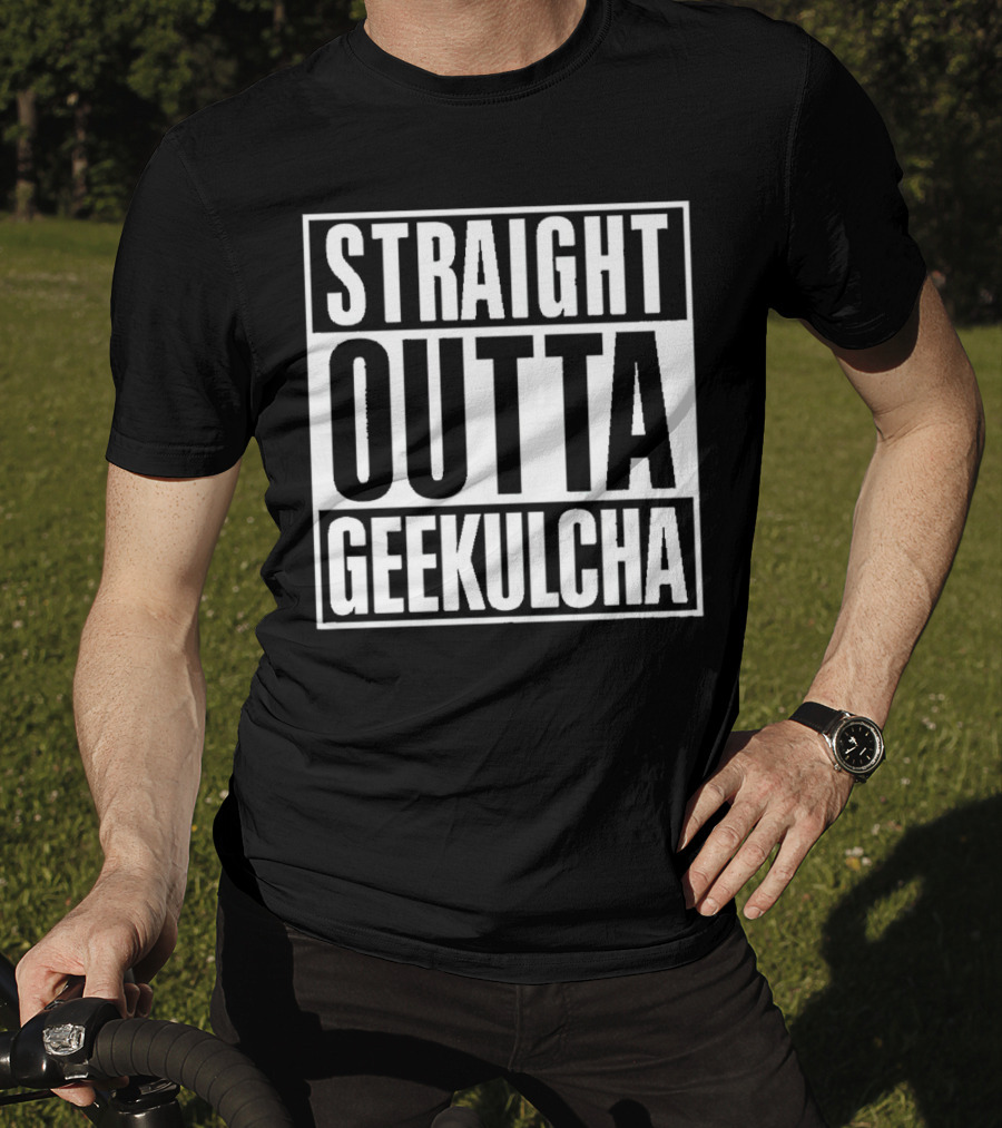Straight Outta Geekulcha T-Shirt