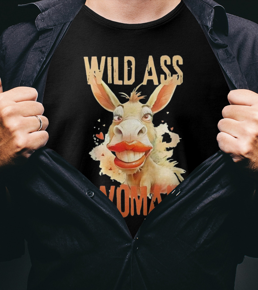 WILD ASS WOMAN T-Shirt