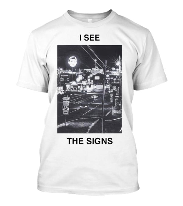 I SEE THE SIGNS Neon Night Cityscape Scene T-Shirt