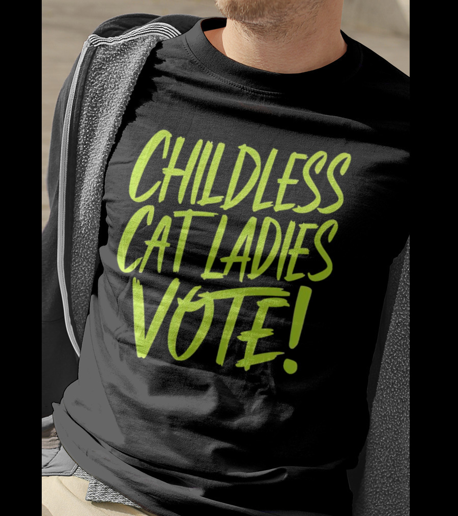Childless Cat Ladies Vote T-Shirt
