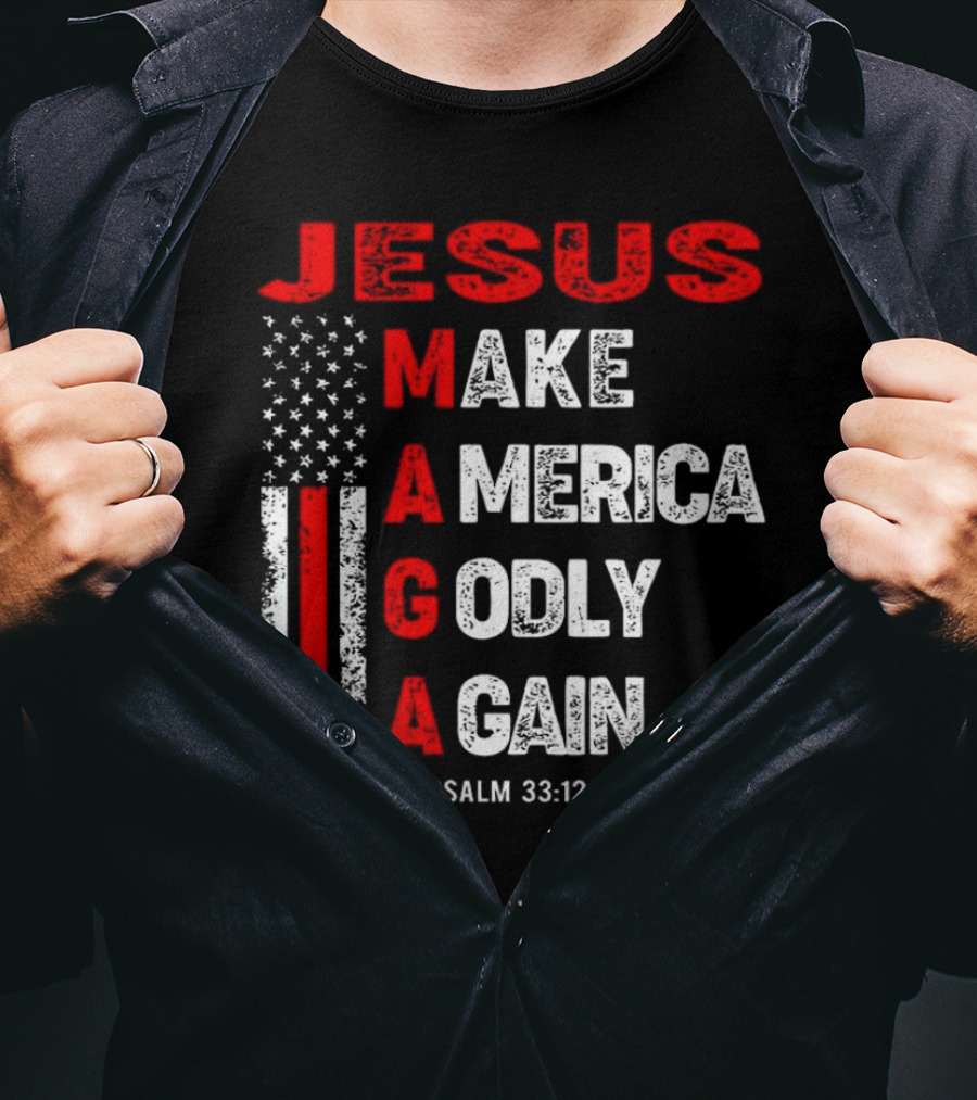 Jesus Make America Godly Again Psalm 33:12 MAGA USA Flag T-Shirt