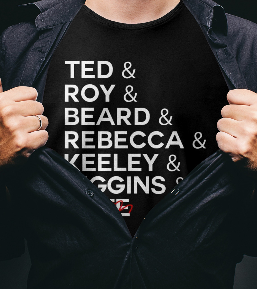 Ted Roy Beard Rebecca Keeley Higgins Nate Crossed Out T-Shirt