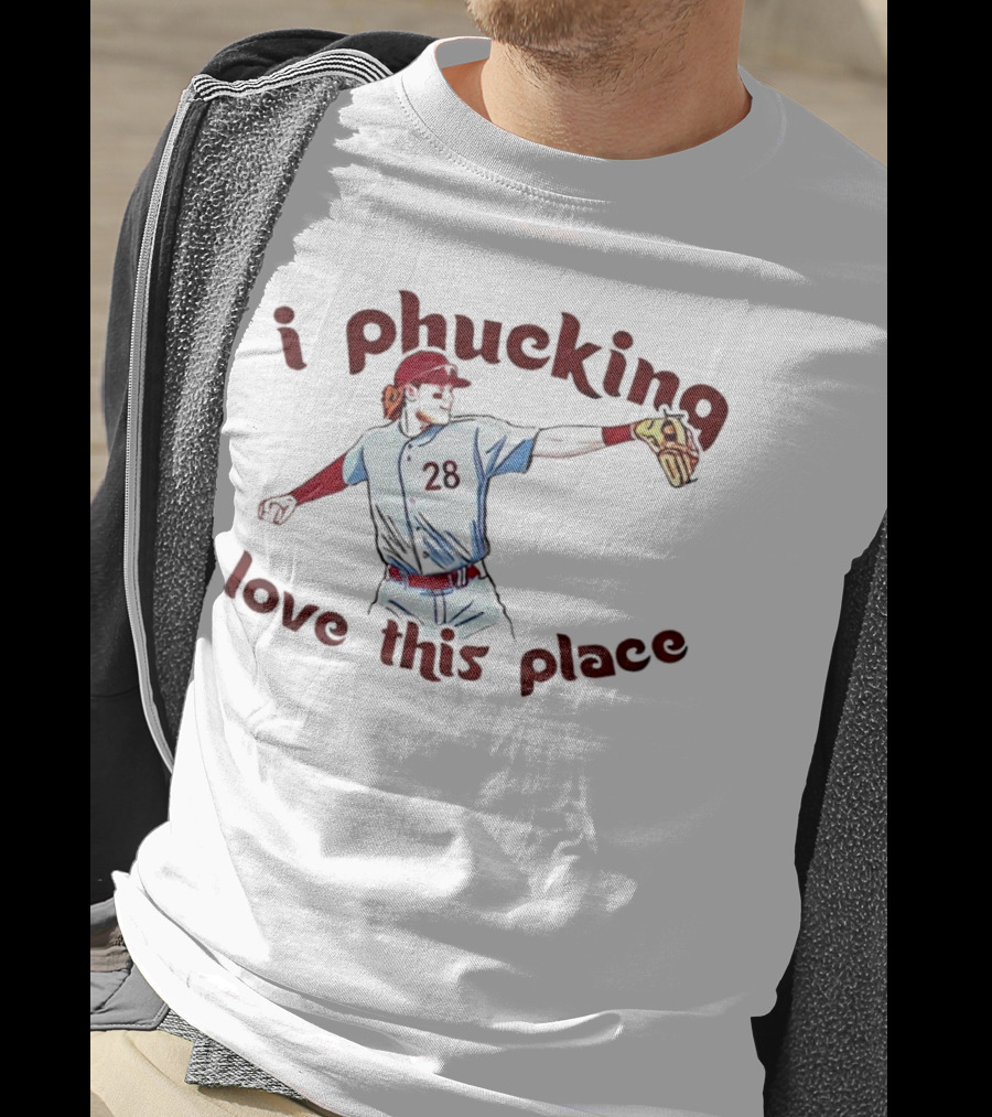 Alec Bohm 28 I Phucking Love This Place T-Shirt
