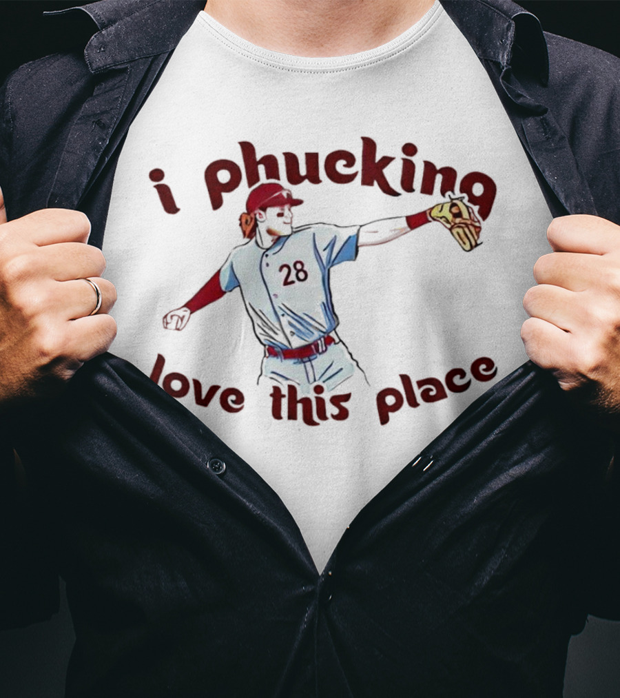 Alec Bohm 28 I Phucking Love This Place T-Shirt