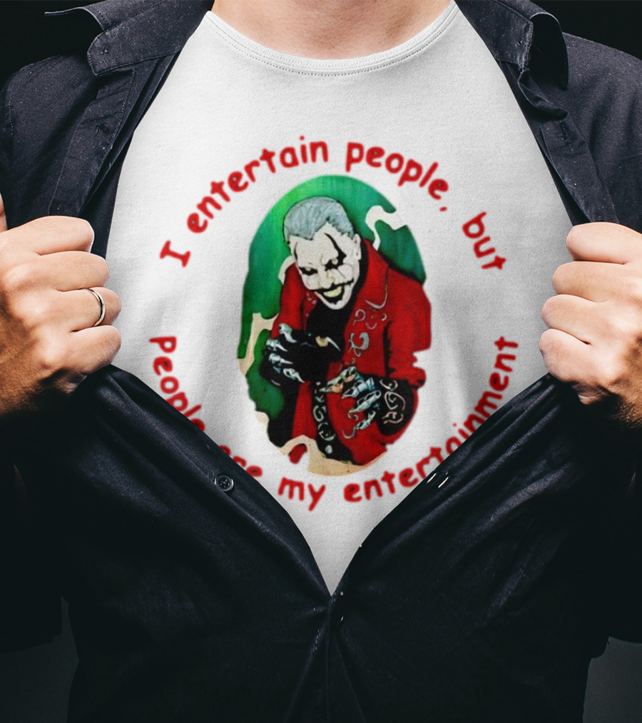 Joker I Entertain People But People Are My Entertainment Red Green Black T-Shirt