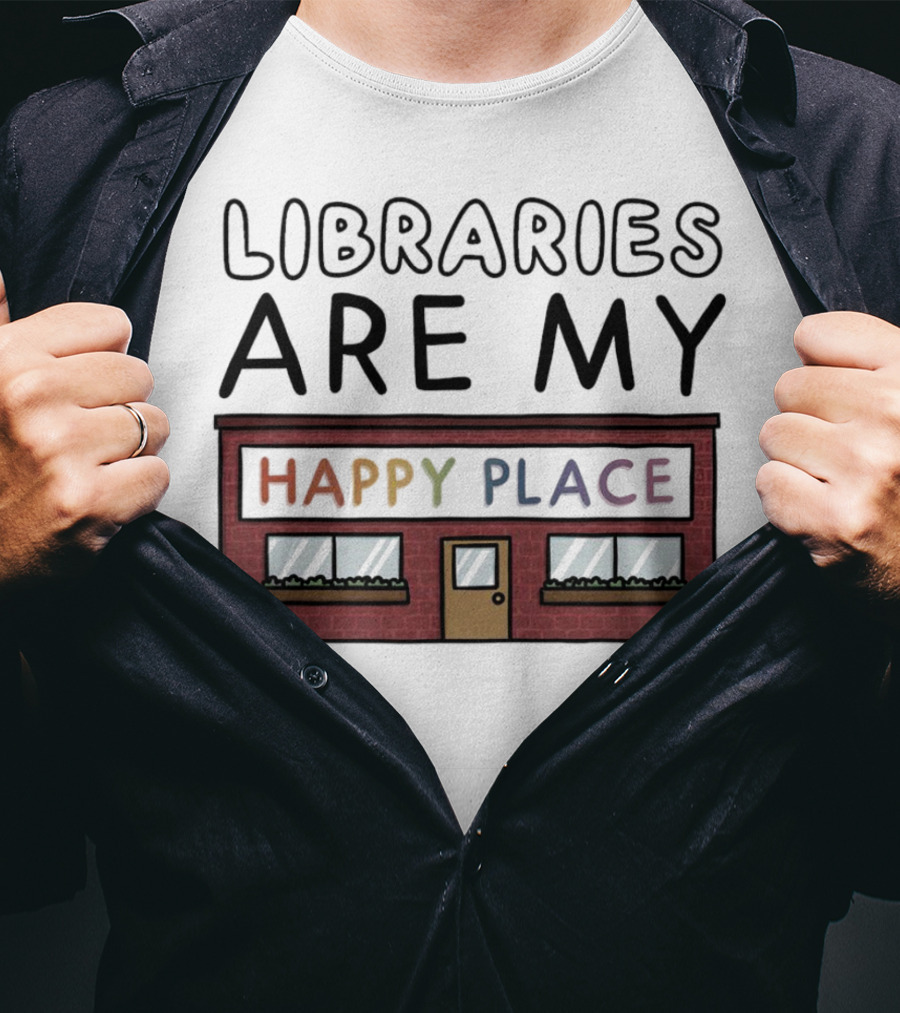 Libraries Are My Happy Place Cozy Bookstore T-Shirt