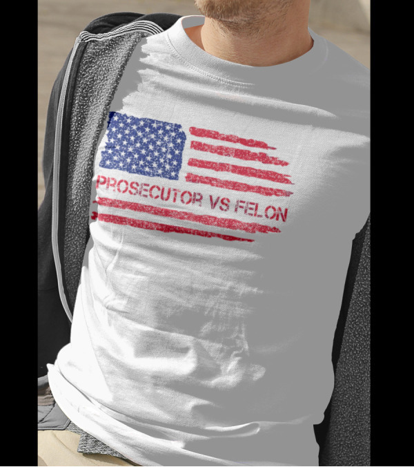 Prosecutor Vs Felon 2024 US Election American Flag T-Shirt