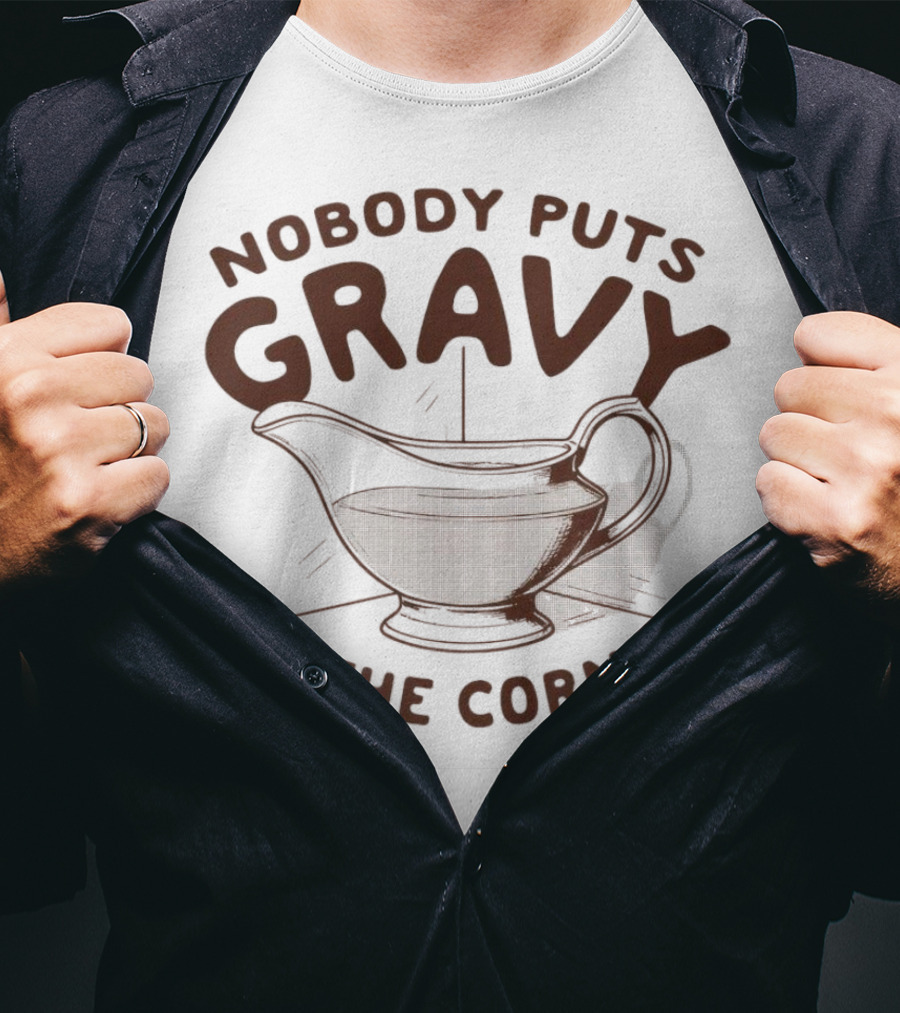 Nobody Puts Gravy In The Corner Gravy Boat Dance Reference T-Shirt