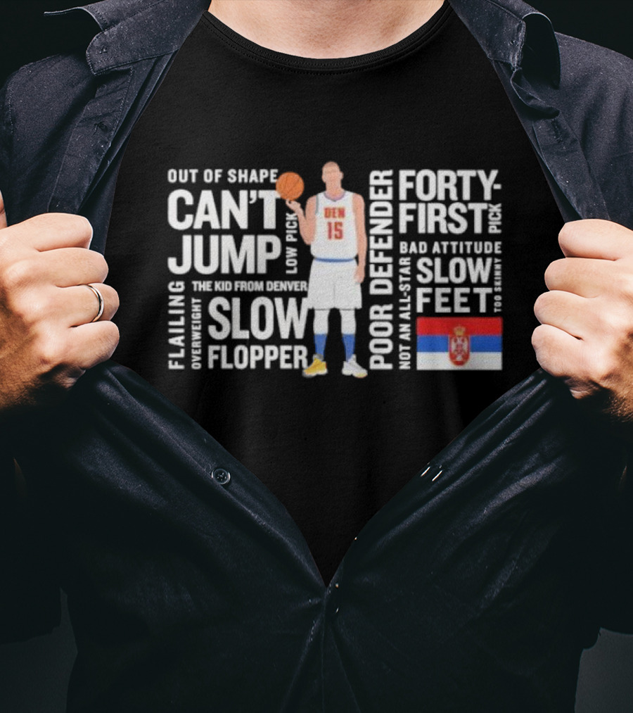 Jokic MVP Forty-First Pick Slow Feet Can't Jump Flopper Kid From Denver T-Shirt