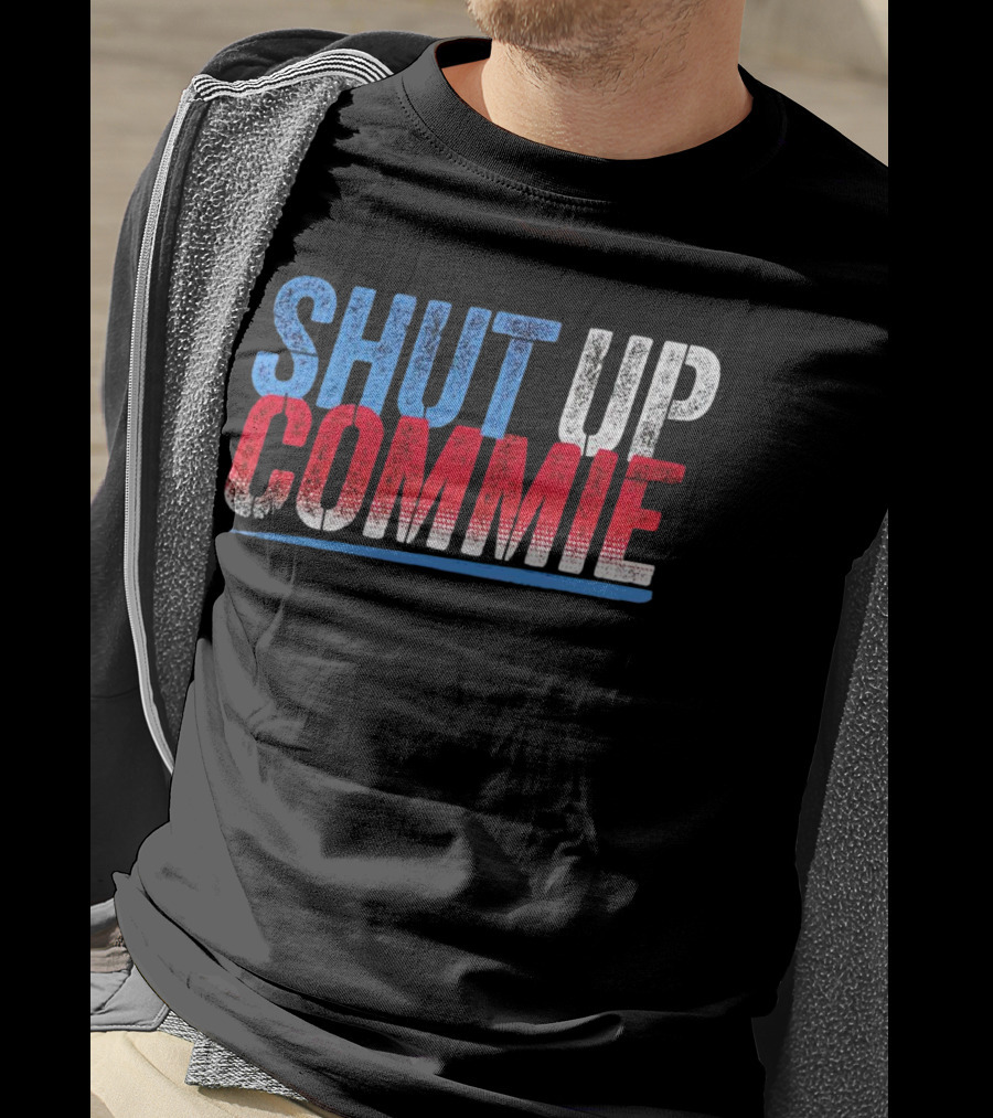 SHUT UP COMMIE Red White Blue Text T-Shirt