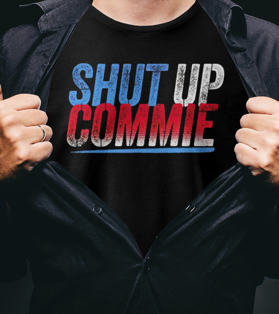 SHUT UP COMMIE Red White Blue Text T-Shirt