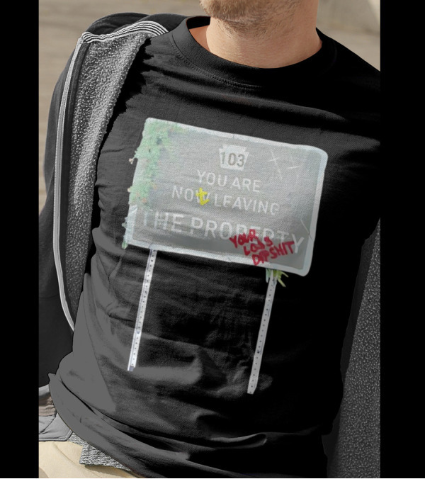 Waterparks 103 You Are Now Leaving The Property You Look Dumb As Shit T-Shirt