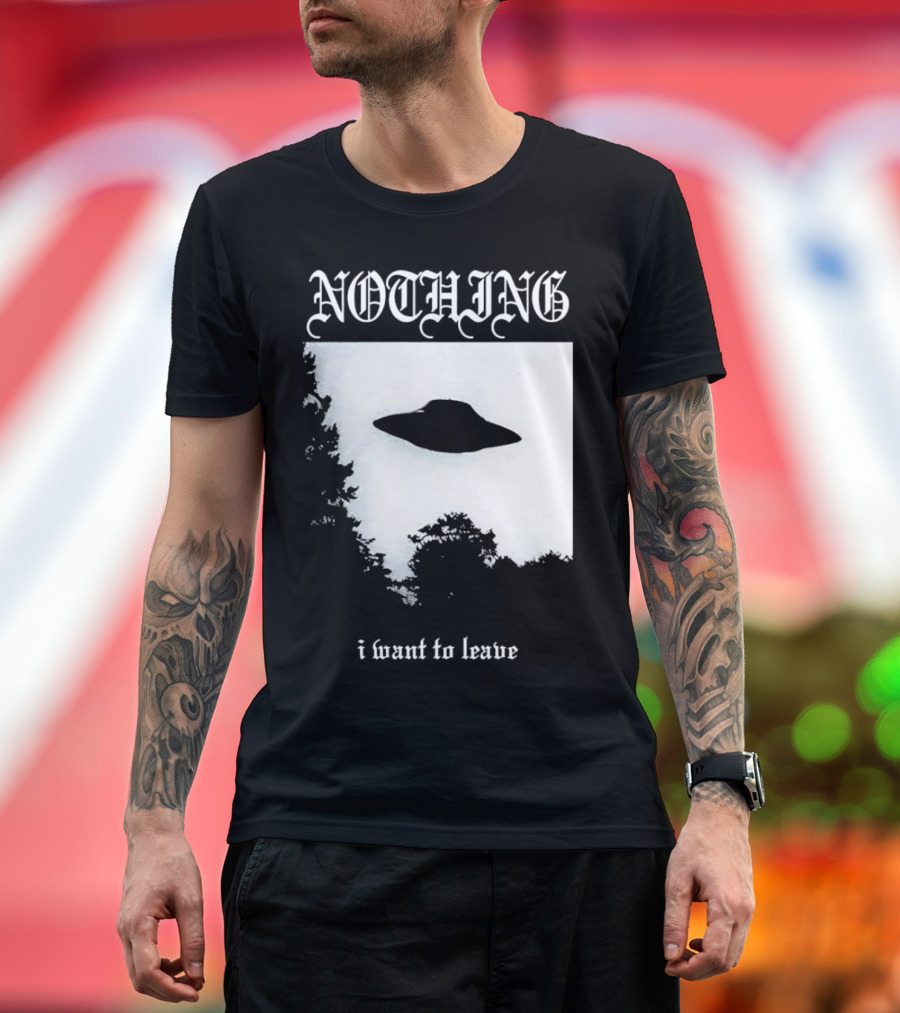 Nothing UFO I Want To Leave Photo T-Shirt
