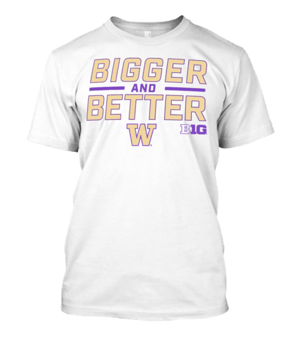 Washington Huskies Bigger And Better Big Ten T-Shirt