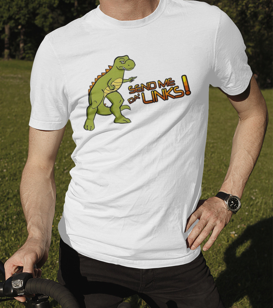 SEND ME DA' LINKS Dinosaur T-Shirt