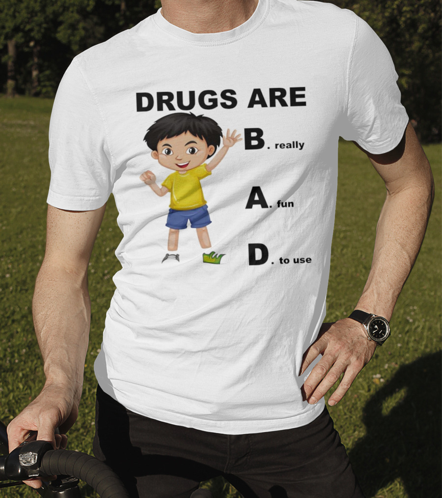 DRUGS ARE BAD B. Really A. Fun D. To Use Kid Boy T-Shirt