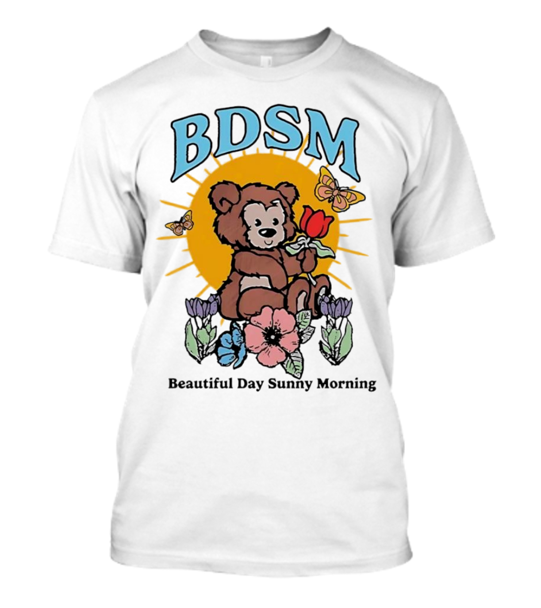 BDSM Bear With Flowers Beautiful Day Sunny Morning T-Shirt