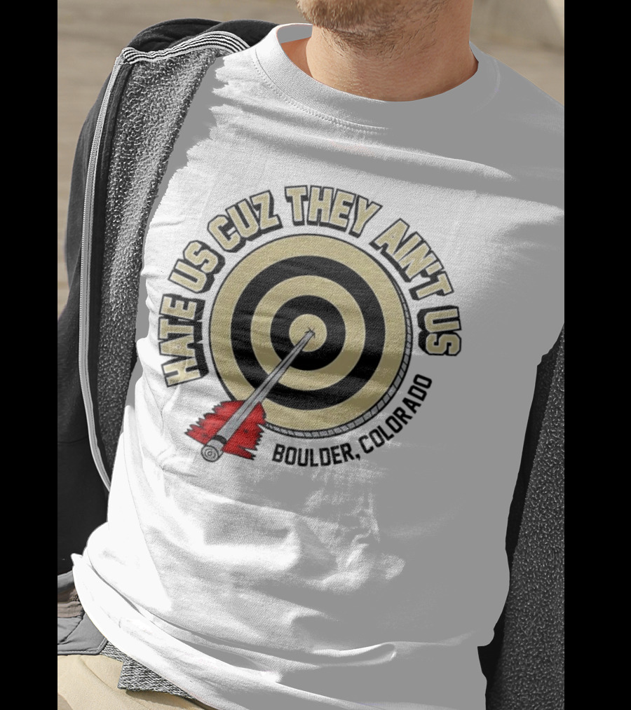 Hate Us Cuz They Ain't Us Boulder Colorado Target Arrow T-Shirt
