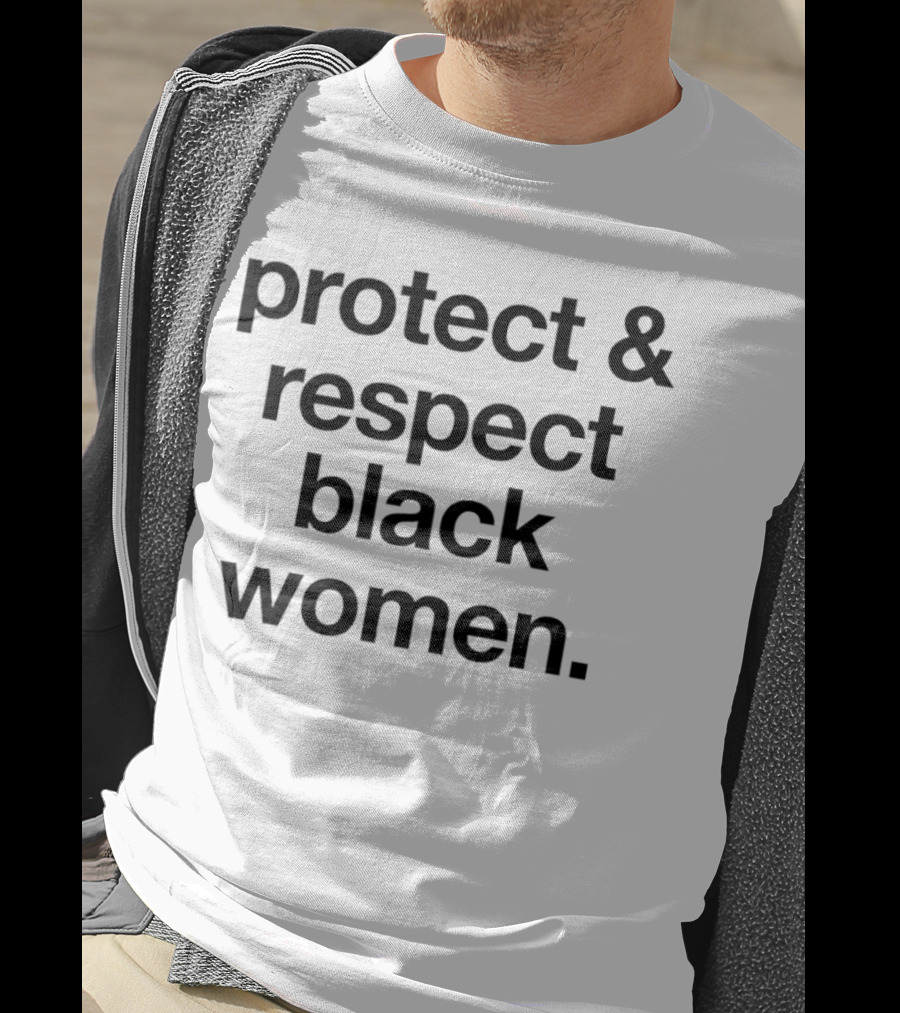 Michael Ade Ojo Protect And Respect Black Women T-Shirt