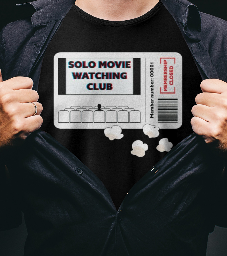 Solo Movie Watching Club Ticket Popcorn Membership Closed T-Shirt