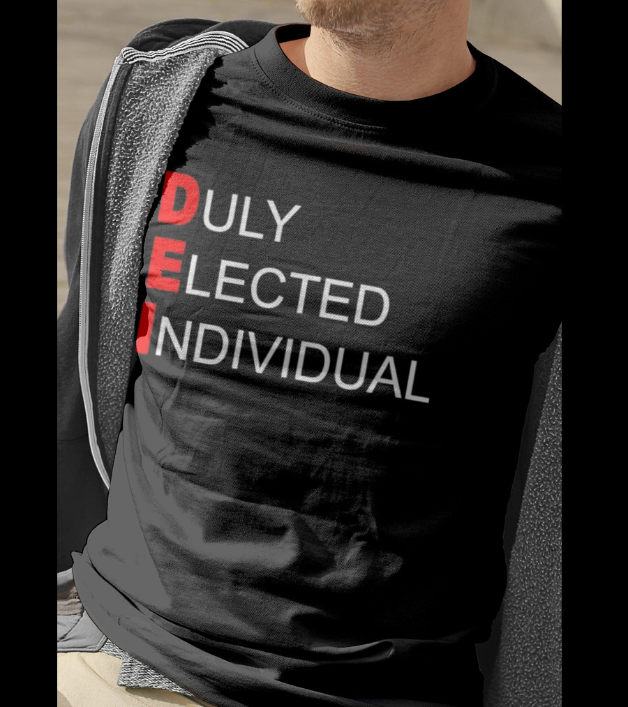 DEI Duly Elected Individual Text T-Shirt