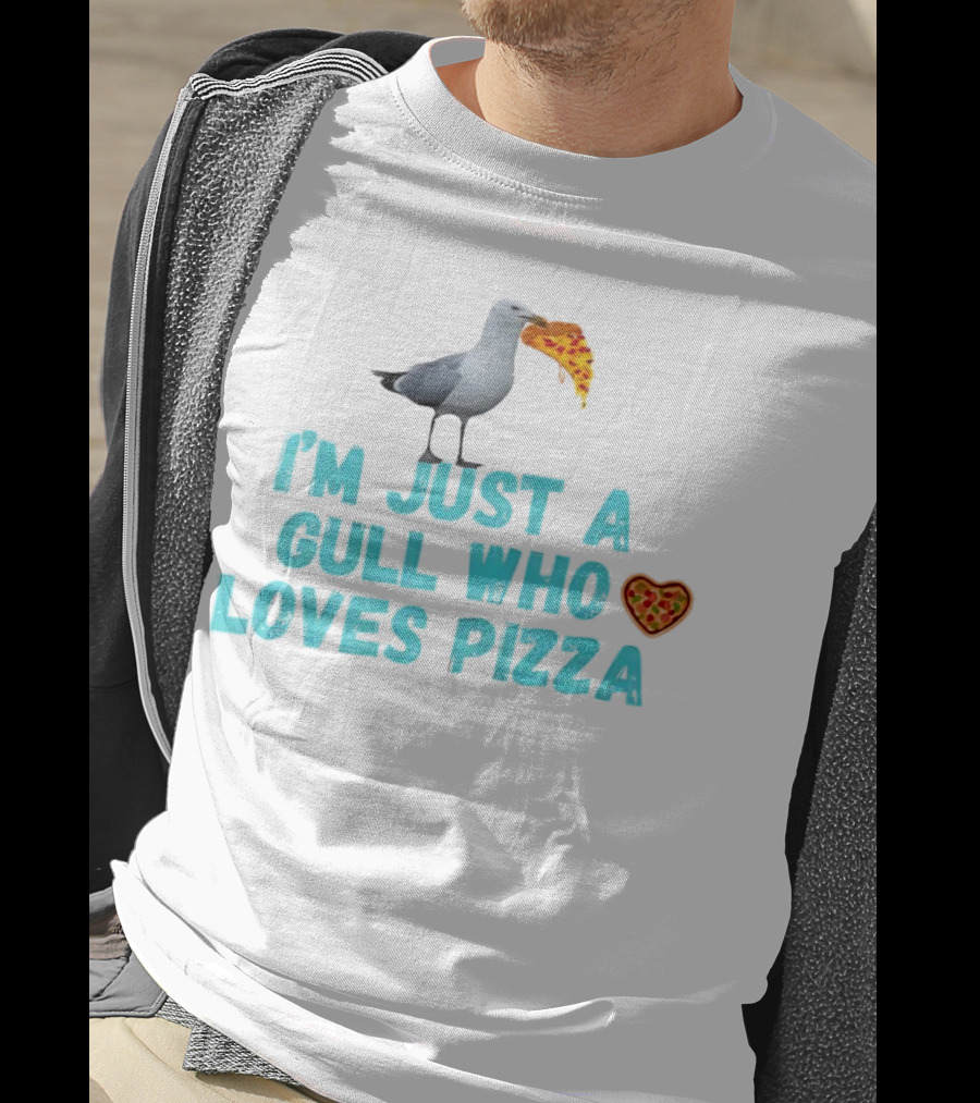 I’m Just A Gull Who Loves Pizza With Slice And Heart T-Shirt