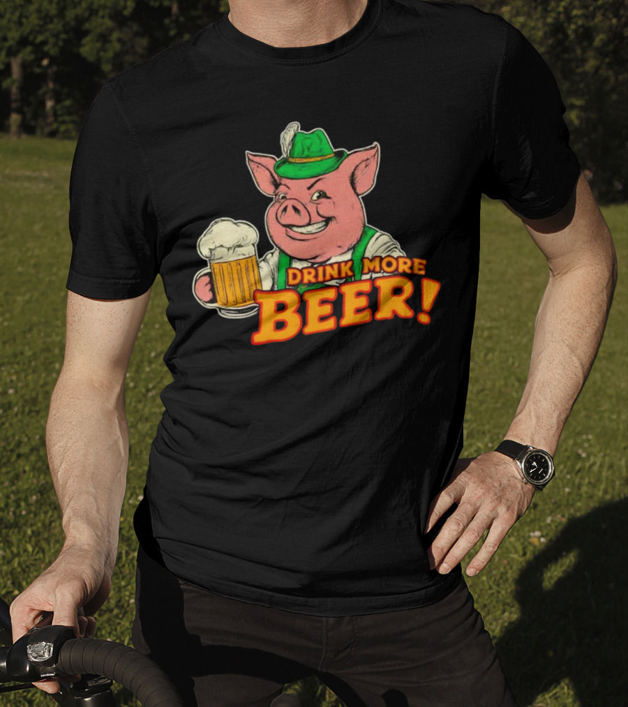 Oktoberfest Bavarian Pig Drink More Beer T-Shirt
