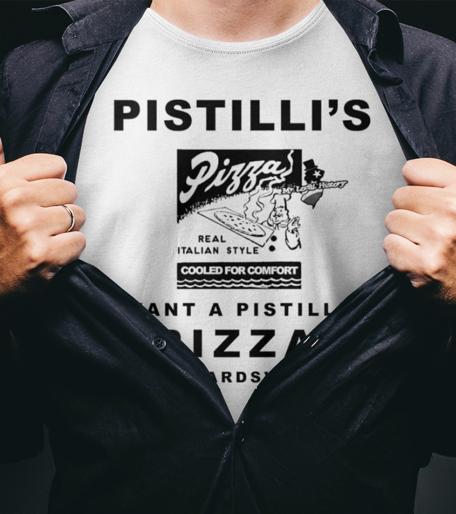 Pistilli’s Pizza Real Italian Style Cooled For Comfort Bernardsville T-Shirt