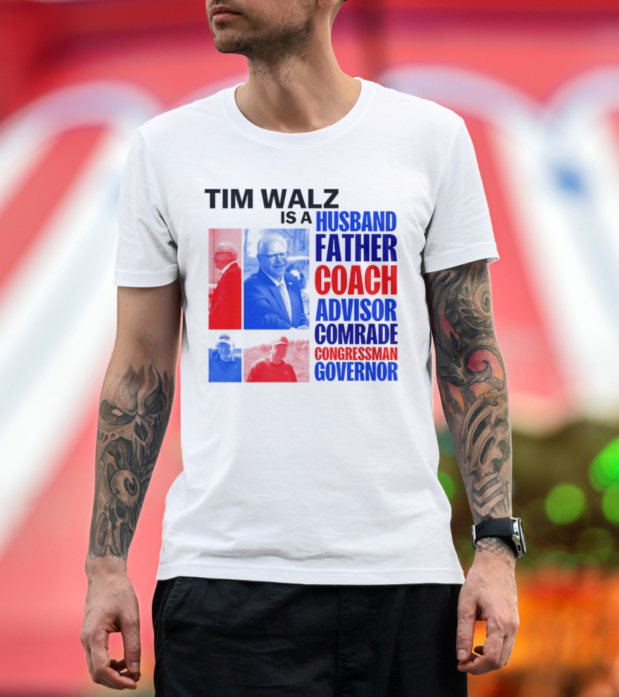 Tim Walz Is a Husband Father Coach Advisor Comrade Congressman Governor T-Shirt