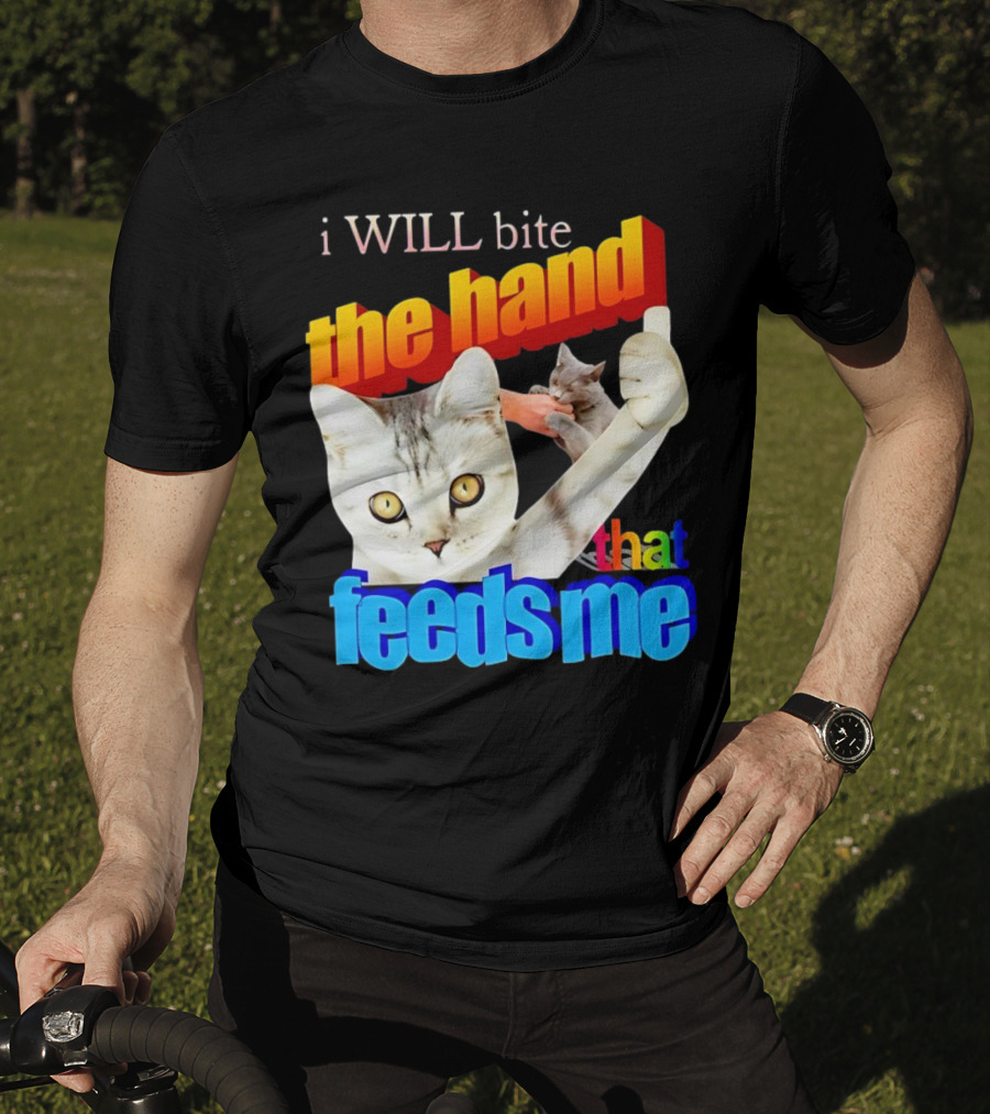 I WILL Bite The Hand That Feeds Me Cat T-Shirt