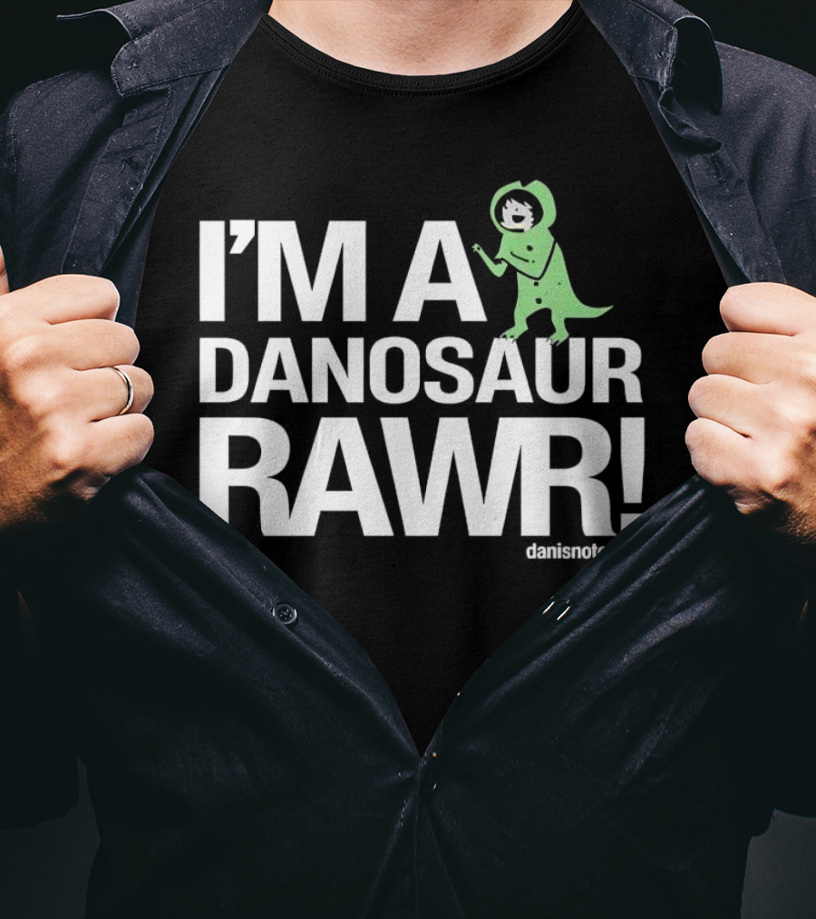 I'M A DANOSAUR RAWR Danisnotonfire T-Shirt