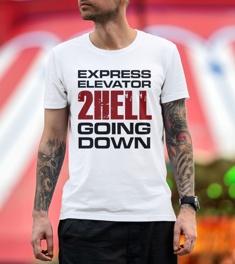 Express Elevator 2Hell Going Down T-Shirt