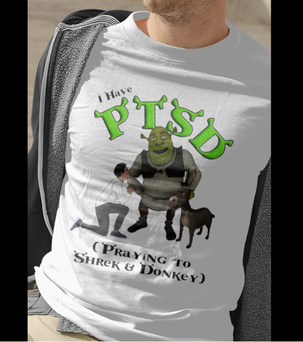 I Have PTSD Praying To Shrek And Donkey T-Shirt