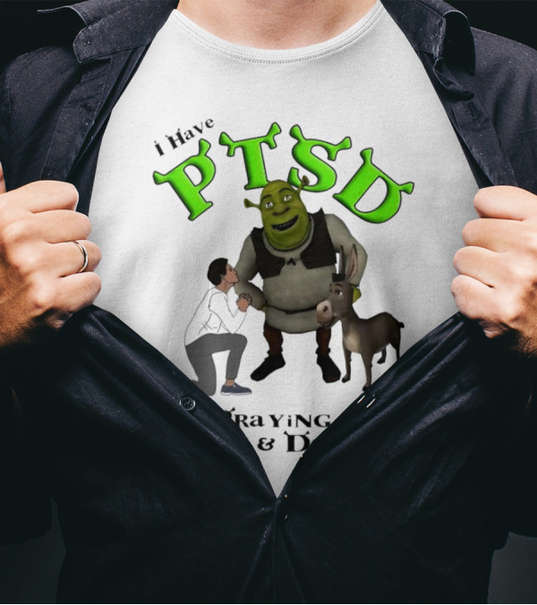 I Have PTSD Praying To Shrek And Donkey T-Shirt