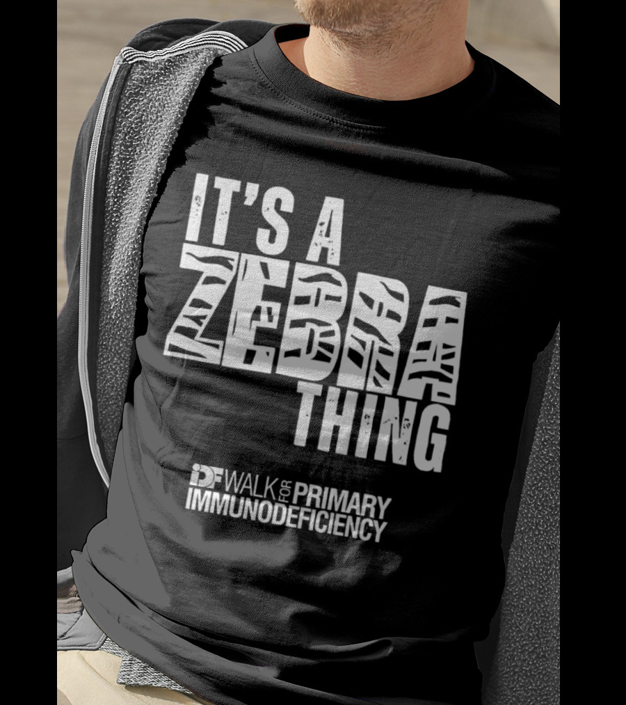 It's A Zebra Thing IDF Walk For Primary Immunodeficiency Awareness T-Shirt