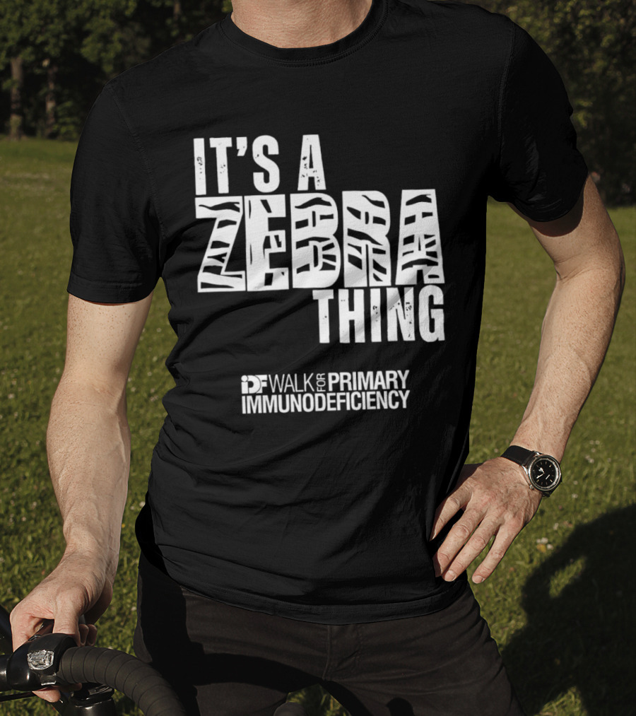 It's A Zebra Thing IDF Walk For Primary Immunodeficiency Awareness T-Shirt
