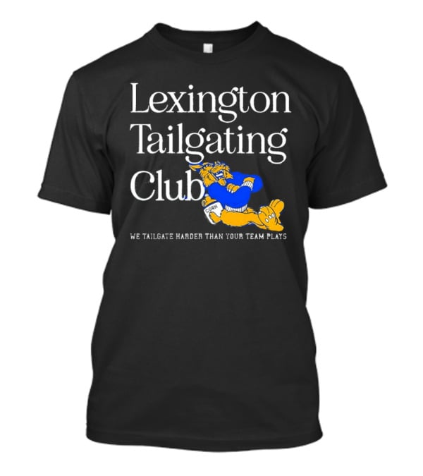 Lexington Tailgating Club We Tailgate Harder Than Your Team Plays Corn Mascot T-Shirt