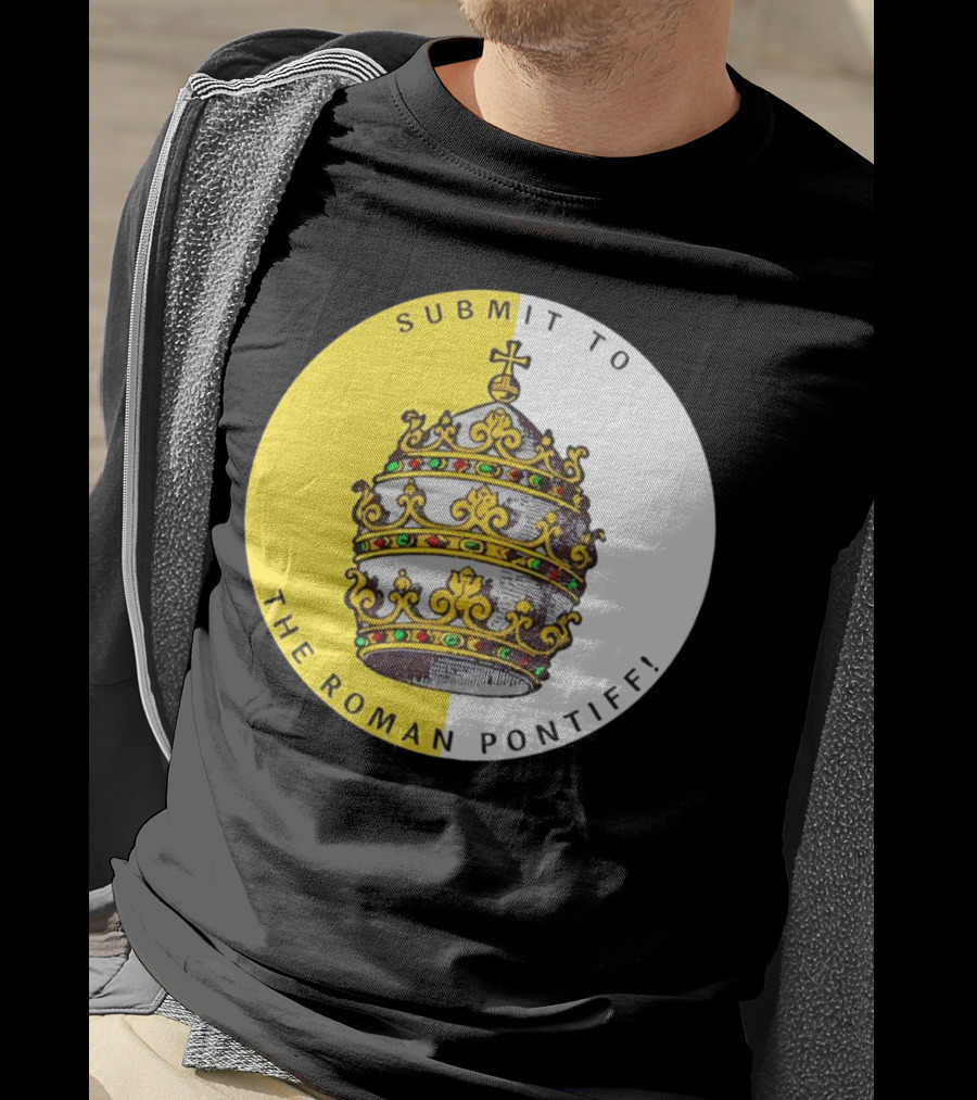 Submit To The Roman Pontiff Triple Tiara Circular Emblem T-Shirt