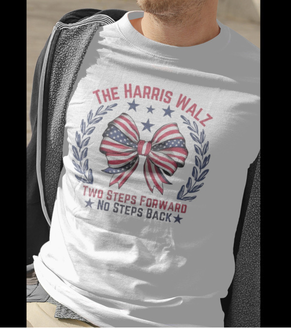 The Harris Walz Two Steps Forward No Steps Back American Flag Bow And Stars T-Shirt