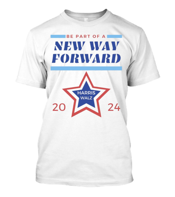 Be Part Of A New Way Forward 2024 Harris Walz Star T-Shirt