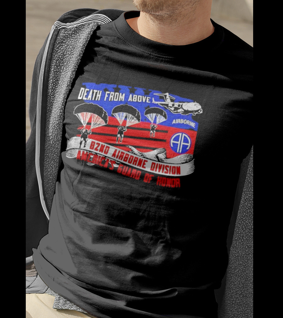 Death From Above 82nd Airborne Division America’s Guard Of Honor Paratroopers T-Shirt
