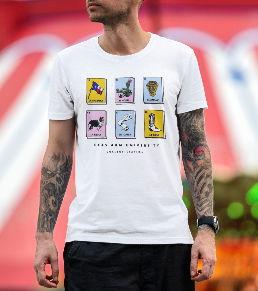 Texas A&M University College Station Loteria Cards La Bandera El Nopal El Anillo La Reina La Toalla La Bota T-Shirt
