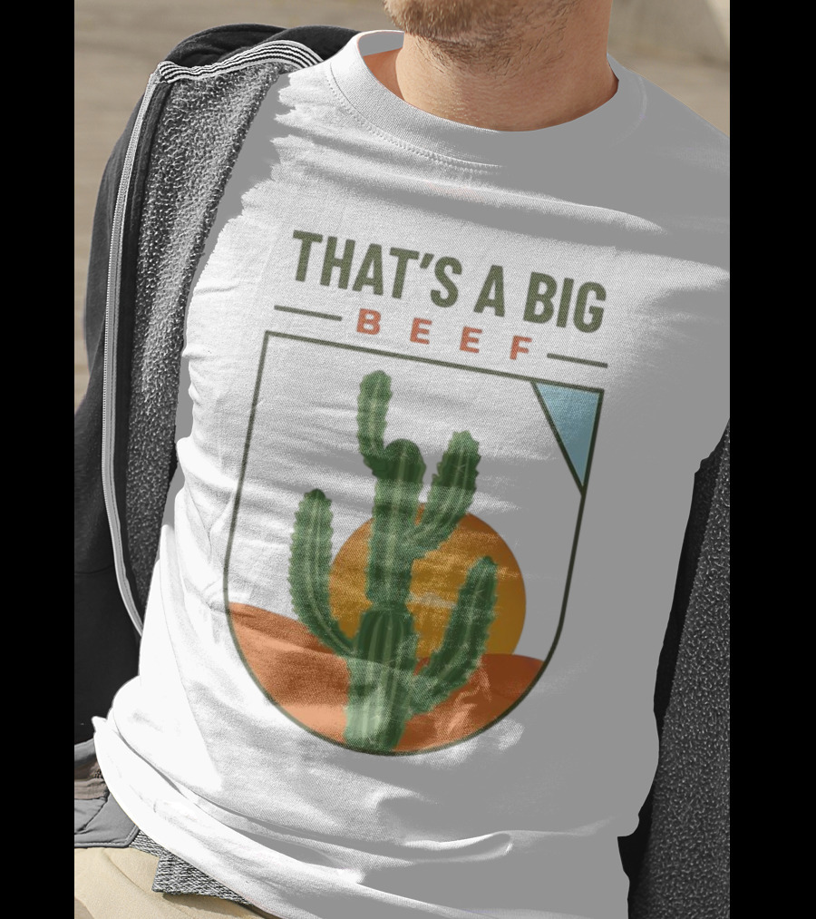 THAT'S A BIG BEEF Cactus Desert Sunset Scene T-Shirt