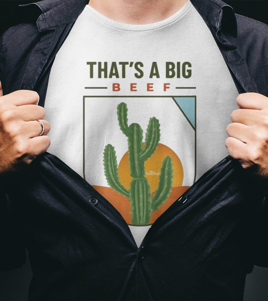 THAT'S A BIG BEEF Cactus Desert Sunset Scene T-Shirt