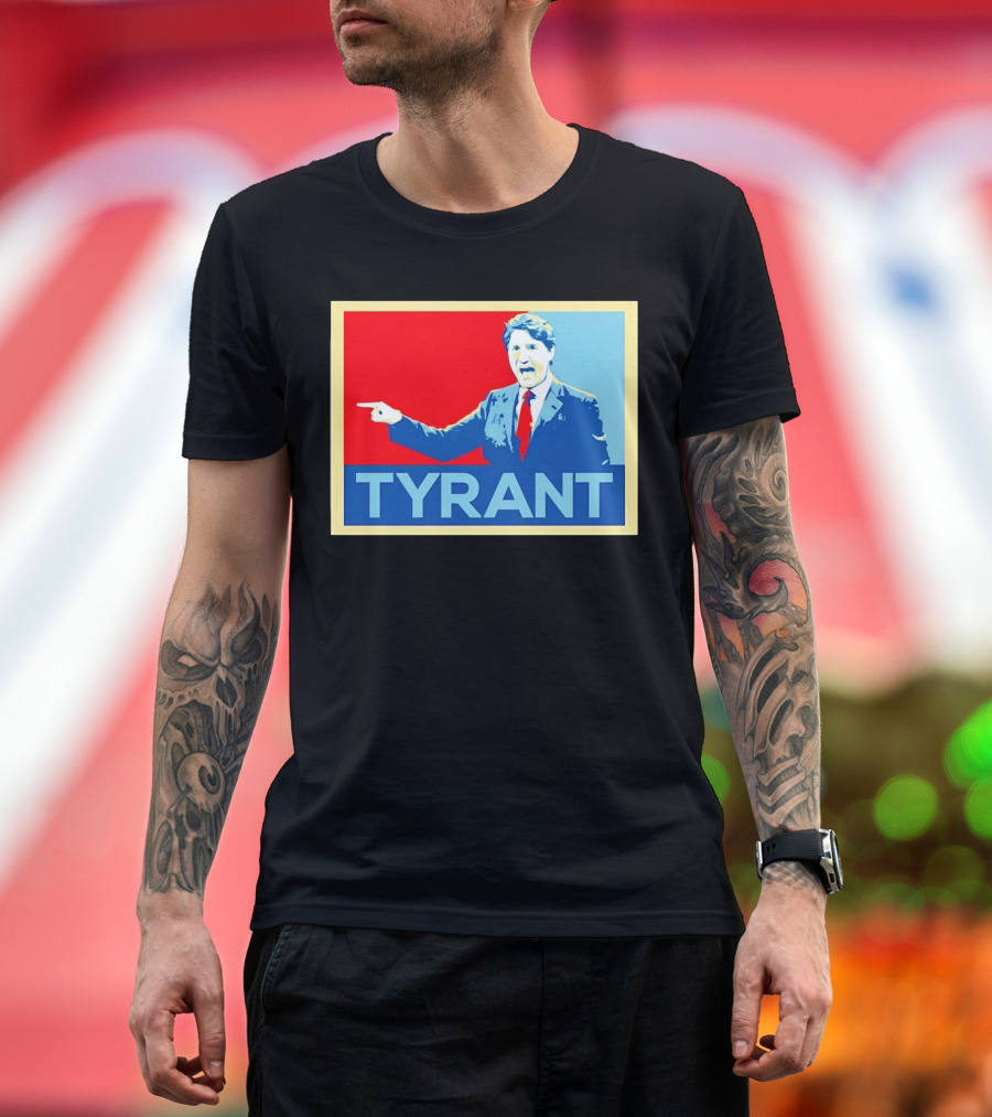 Tyrant Justin Trudeau Hope T-Shirt