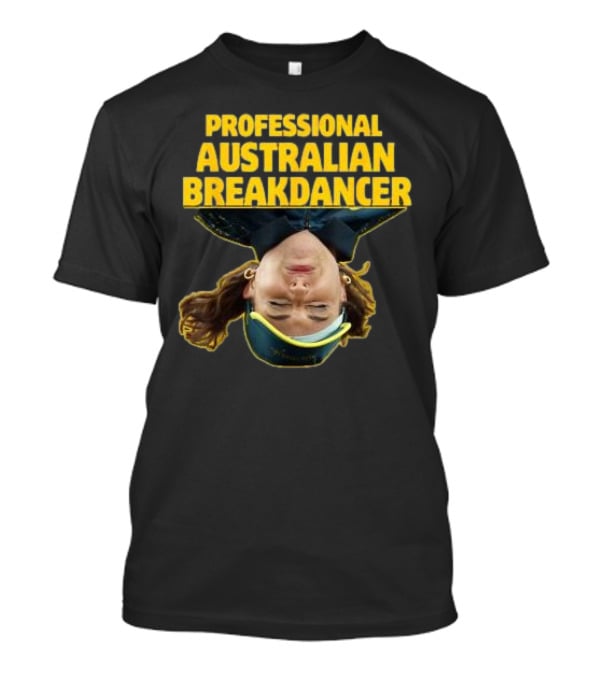 Professional Australian Breakdancer Upside-Down T-Shirt
