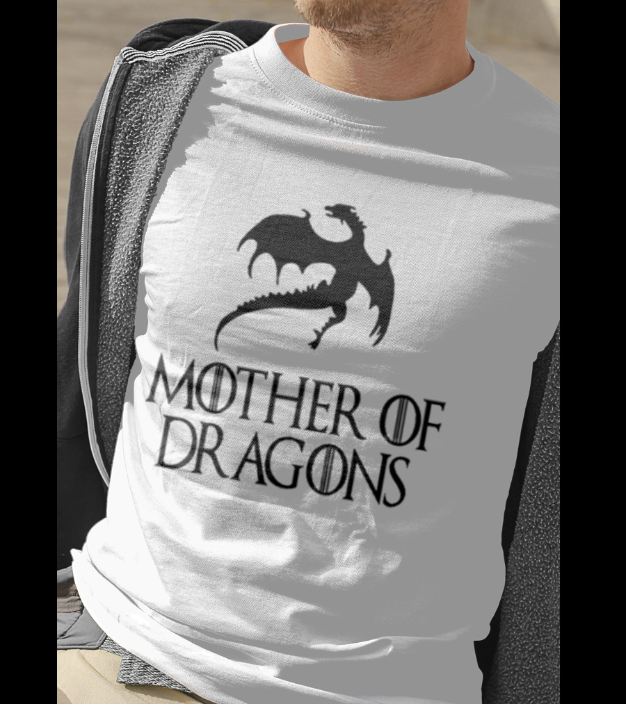Mother Of Dragons Game Of Thrones Mothers Day Gift T-Shirt