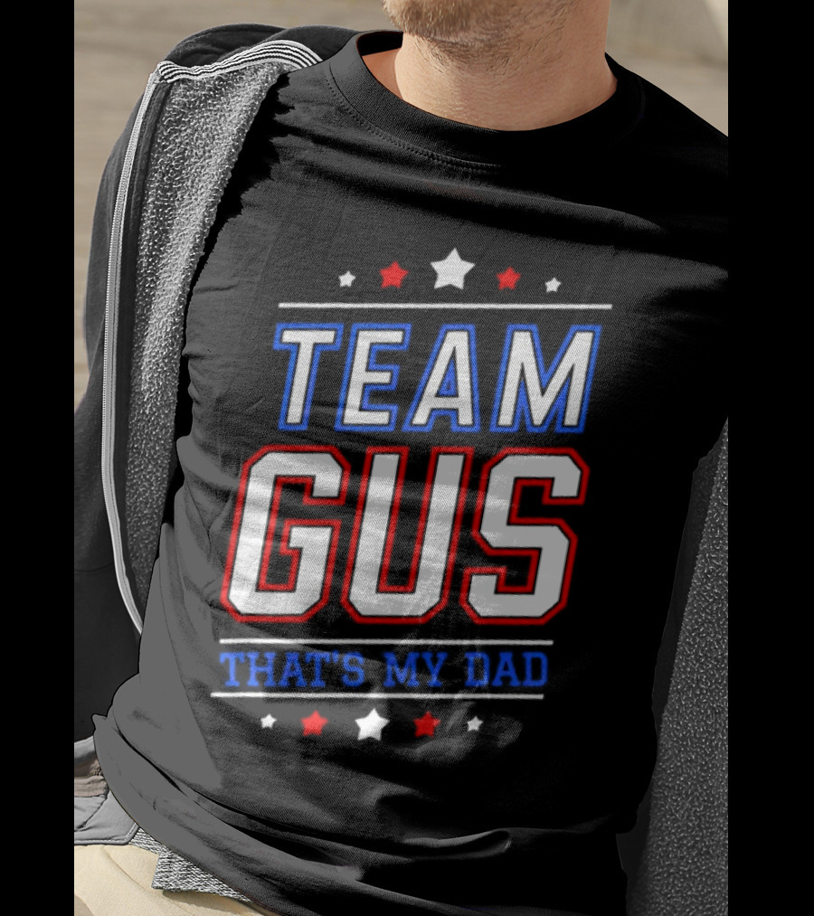 Team Gus That's My Dad Patriotic T-Shirt