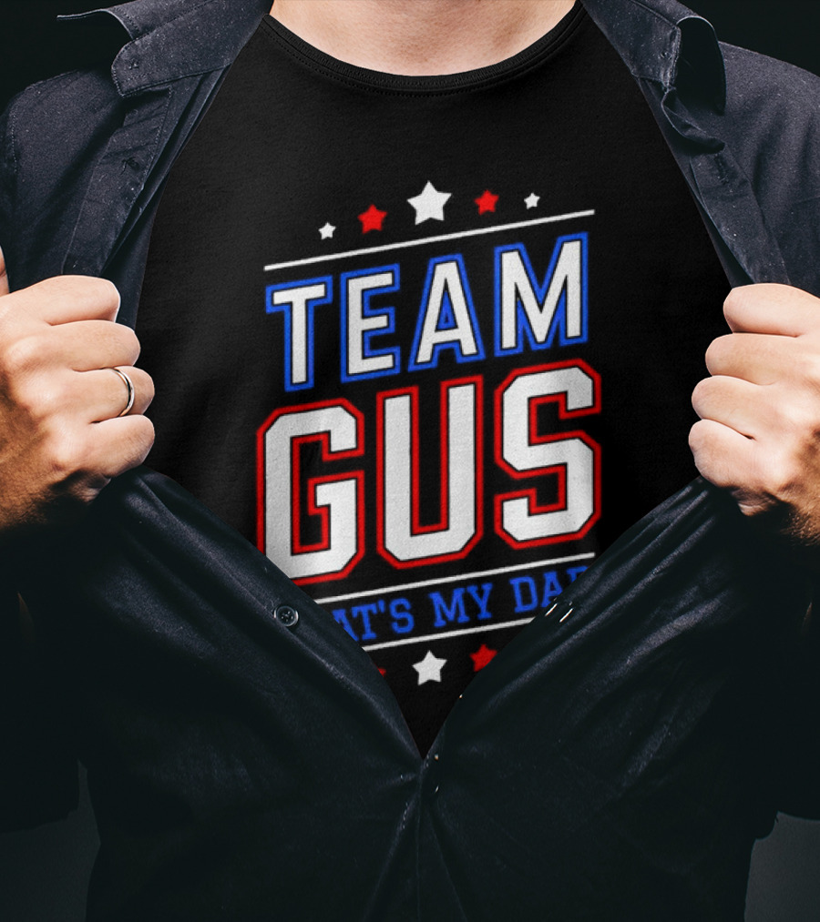 Team Gus That's My Dad Patriotic T-Shirt